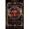 Author E. Masson Selecting My Soulmate (Book 2 of the LoveWade Tale Series ): The stakes have never been higher. Is she selecting the wrong love again?. Irresistible ... drama..A MUST READ TODAY FOR BOOK LOVERS!