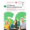 Loescher La strada delle competenze. Storia e geografia. Per la Scuola media: 1