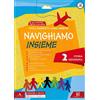Carlo Signorelli Editore Navighiamo insieme storia e geografia. Per la Scuola elementare (Vol. 2)