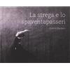 Logos La strega e lo spaventapasseri. Ediz. a colori