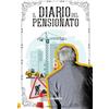 Youcanprint Il Diario del Pensionato: agenda humor con schede da compilare su avanzamento lavori cantieri.