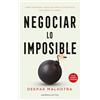 Empresa Activa Negociar lo imposible: Cómo destrabar y resolver conflictos difíciles (sin dinero ni fuerza)
