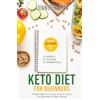 Jennifer Ryan Keto Diet for Beginners: A Simple Guide to Starting the Ketogenic Lifestyle, with Easy Plans and Tips for Success