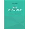 BoD - Books on Demand MFA unplugged: Geschichten aus dem Praxiswahnsinn: 1