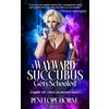 H&C Romance A Wayward Succubus Gets Schooled: A Sapphic Why-Choose Paranormal Romance