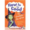 Collins How to be Good by Grumple the Witch: Fluency 1