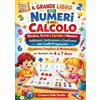 Youcanprint Il grande libro dei numeri e del calcolo. Ricalca, scrivi e cerchia i numeri. Addizioni, sottrazioni e confronti con livelli progressivi. Quaderno completo di matematica per bambini dai 4 ai 7 anni