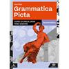 Einaudi Scuola Grammatica picta. Grammatica. Con Lezioni. Per i Licei e gli Ist. magistrali. Con e-book. Con espansione online (Vol. 1)