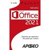 Apogeo Office 2021. Esplorare gli applicativi Microsoft per l'ufficio