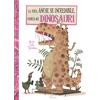 Clavis La vera, anche se incredibile, storia dei dinosauri. Ediz. a colori