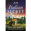 Bookouture An Italian Secret: Utterly gripping and heartbreaking World War 2 historical fiction: 1