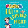 Mondadori Electa Luì e la lampada magica. MiniFantafiabe. Ediz. a colori