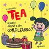 Giunti Editore Quando arriva il mio compleanno? Tea. Ediz. a colori