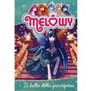 Fabbri Il ballo della principessa. Melowy. Ediz. illustrata (Vol. 8)