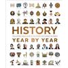 DK History Year by Year: The Ultimate Visual Guide to the Events that Shaped the World