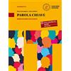 Loescher Parola chiave. Eserciziario inclusivo. Per le Scuole superiori