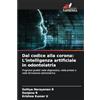 Edizioni Sapienza Dal codice alla corona: L'intelligenza artificiale in odontoiatria: Progressi guidati nella diagnostica, nella protesi e nella formazione odontoiatrica