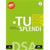 Mursia Scuola E tu splendi. Dsa. Per la Scuola media. Con e-book. Con espansione online (Vol. 2)
