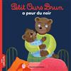 Bayard jeunesse Petit Ours Brun a peur du noir