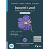 SEI Incontri e voci. Guida alla lettura felice. Percorso breve. Con Strumenti complementari per la didattica inclusiva. Per le Scuole superiori. Con e-book. Con espansione online (Vol. 2)
