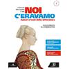 Carlo Signorelli Editore Noi c'eravamo. Per le Scuole superiori. Con e-book. Con espansione online. Dalle origini al Cinquecento+Guida al Novecento+Il nuovo esame di Stato (Vol. 1)
