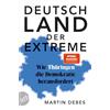 Aufbau Taschenbuch Verlag Deutschland der Extreme: Wie Thüringen die Demokratie herausfordert | Vollständige, überarbeitete Taschenbuchausgabe