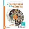 La Scuola SEI Il calendario della storia. Storia per tutti. Per la Scuola media. Con e-book (Vol. 1)