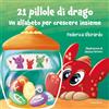 Il Cielo Stellato 21 pillole di drago. Un alfabeto per crescere insieme. Ediz. illustrata
