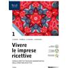 Tramontana Vivere le imprese ricettive. Corso di Diritto e tecniche amministrative della struttura ricettiva. Per le Scuole superiori. Con e-book. Con espansione online (Vol. 1)
