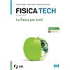 SEI Fisica tech. La fisica per tutti. Strumenti complementari per la didattica inclusiva. Per le Scuole superiori. Con e-book. Con espansione online