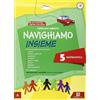 Carlo Signorelli Editore Navighiamo insieme matematica. Per la Scuola elementare. Con e-book. Con espansione online (Vol. 5)