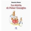 La Vita Felice La storia di Peter Coniglio. Ediz. a colori
