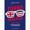Sperling & Kupfer Turboinglese. Parlare da subito, capire tutti e sempre: il metodo per sbloccare la tua conversazione