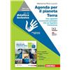 Zanichelli Agenda per il pianeta Terra. Uno sguardo ai processi geologici che ne regolano l'evoluzione. Idee per imparare. Per le Scuole superiori. Con Contenuto digitale (fornito elettronicamente)