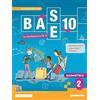 Paravia Base 10. La matematica per te. Con Geometria, Cittadinanza STEM. Per la Scuola media. Con e-book. Con espansione online. Aritmetica (Vol. 2)
