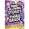 LittleBigPage Mind-Blowing Stories from the Third Grade: A Funny Chapter Book for 3rd Graders and Up