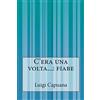 CreateSpace Independent Publishing Platf C'era una volta...: fiabe