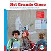 SEI Nel grande gioco. 30 lezioni di Educazione civica. Per la Scuola media. Con e-book. Con espansione online