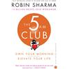 Robin Sharma Libro The 5 Am Club: Proprio Il Morning. Solleva Il Life (Inglese)