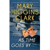 Mary Higgins Clark As Time Goes By (Tascabile)