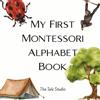 The Tale Studio My First Montessori Alphabet Book (Tascabile)