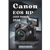 Philip D Ashcroft Canon EOS RP User Manual 2026 (Tascabile)