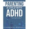 Nora C White Parenting a Child with ADHD (Tascabile)