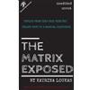 Katrina Loukas The Matrix Exposed (Tascabile)