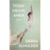 Sierra DeMulder Today Means Amen (Tascabile)