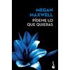 Megan Maxwell Pídeme Lo Que Quieras (Novela) / Tell Me What You Want (Tascabile)