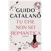 Rizzoli Tu che non sei romantica