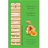 William Morrow & Co Freakonomics: A Rogue Economist Explores the Hidden Side of Everything