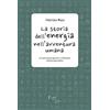 Firenze University Press La storia dell'energia nell'avventura umana. Il costo del progresso e l'illusione dell'energia pulita