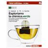 Zanichelli Esploriamo la chimica. Ediz. verde. Con guida ai calcoli stechiometrici. Per le Scuole superiori. Con e-book. Con espansione online (Vol. 1)